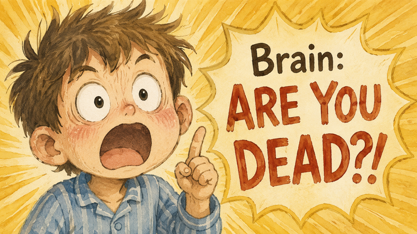 Brain:Are You Dead?